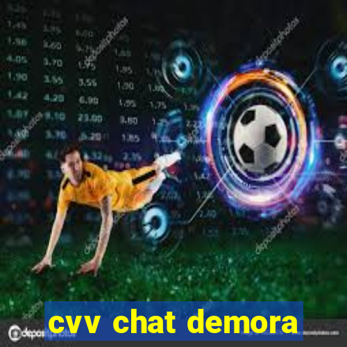 cvv chat demora